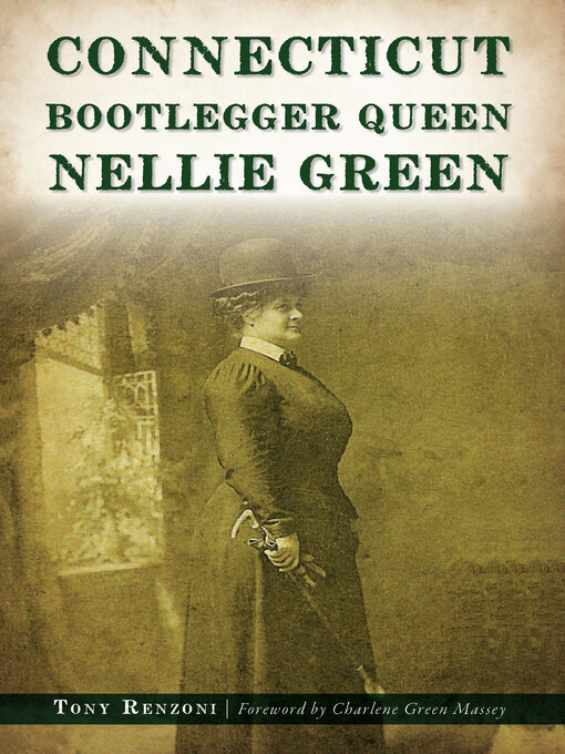 Title details for Connecticut Bootlegger Queen Nellie Green by Tony Renzoni - Available